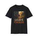 Leave The Chaos T-Shirt
