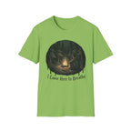 I Came Here T-Shirt
