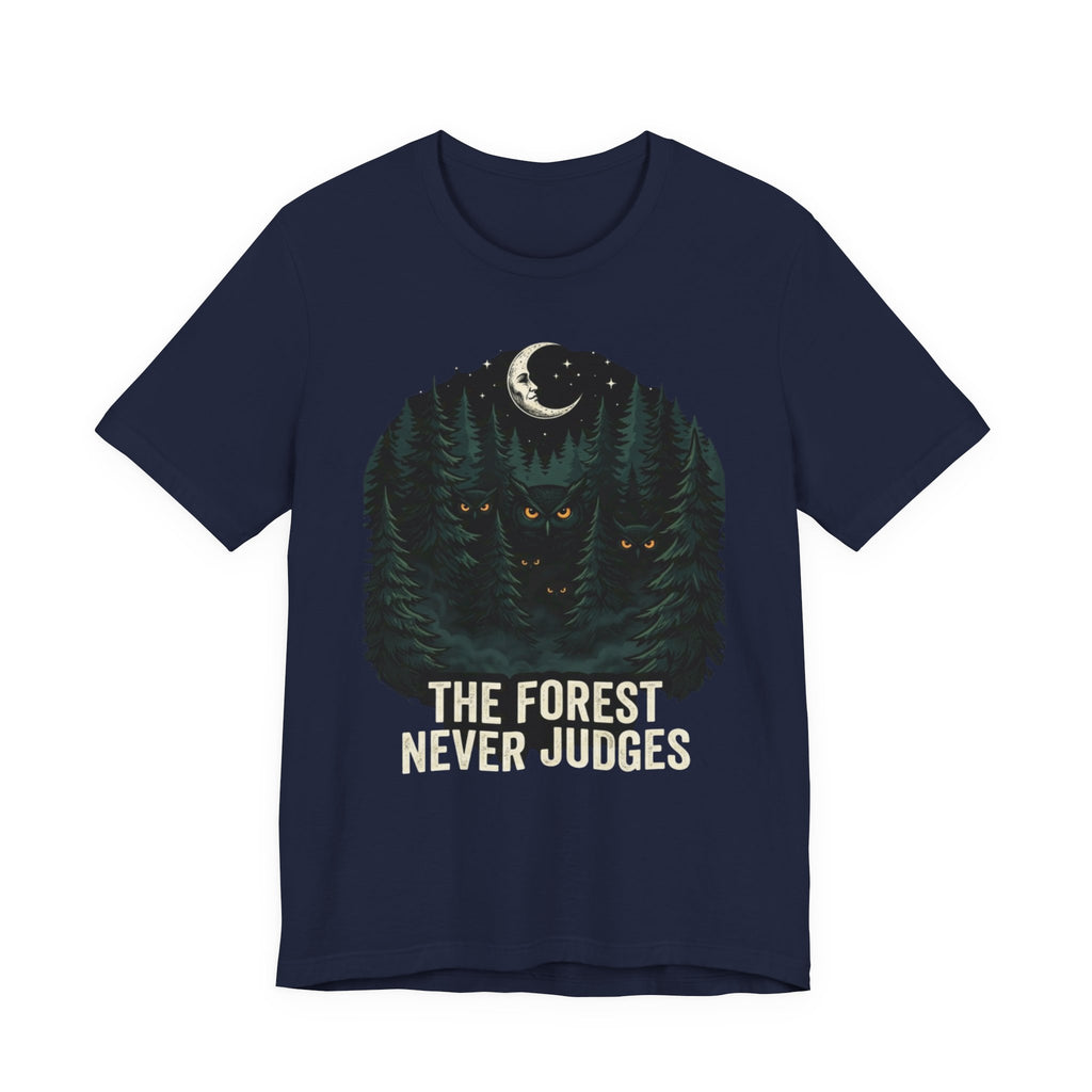The Forest Never Judges  T-shirt