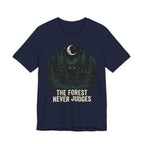 The Forest Never Judges  T-shirt