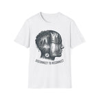 Disconnect To Reconnect T-Shirt