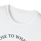 Stay Close  T-Shirt