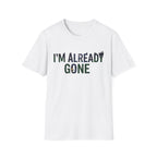 Already Gone T-Shirt