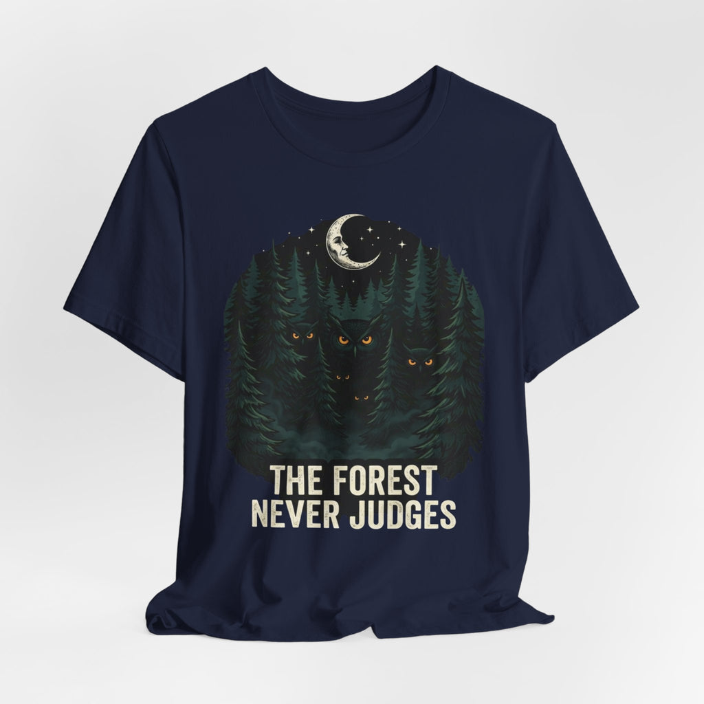 The Forest Never Judges  T-shirt