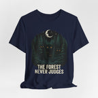 The Forest Never Judges  T-shirt