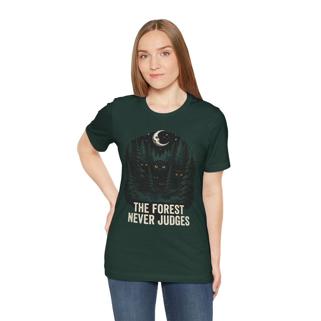 The Forest Never Judges  T-shirt