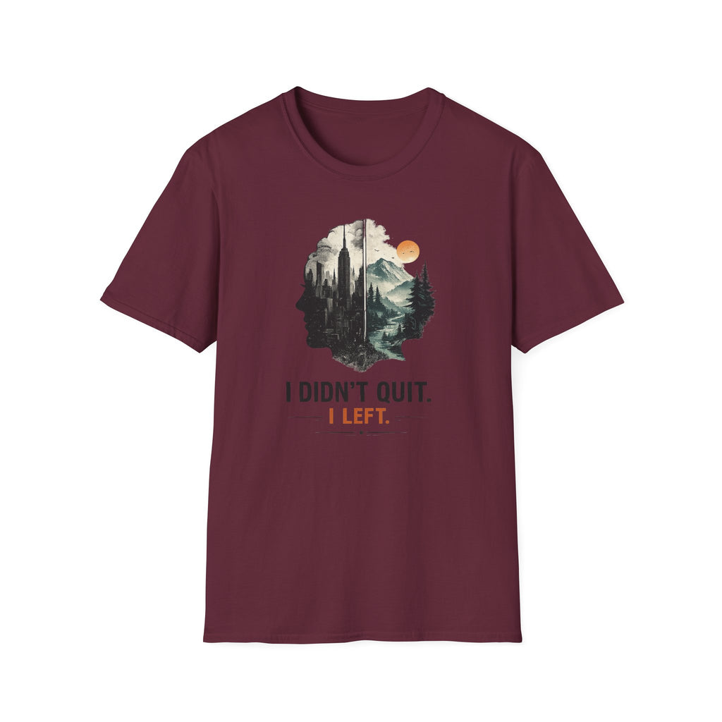 I Didn't Quit T-Shirt