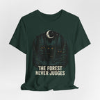 The Forest Never Judges  T-shirt
