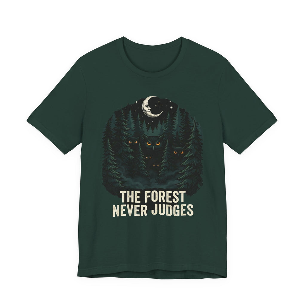 The Forest Never Judges  T-shirt