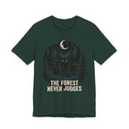 The Forest Never Judges  T-shirt