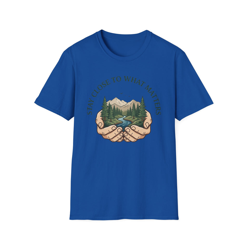 Stay Close  T-Shirt
