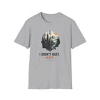 I Didn't Quit T-Shirt