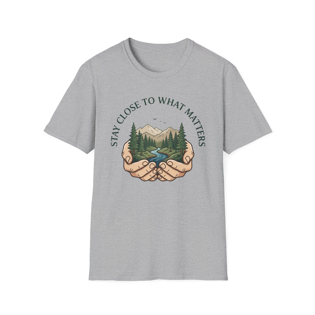 Stay Close  T-Shirt