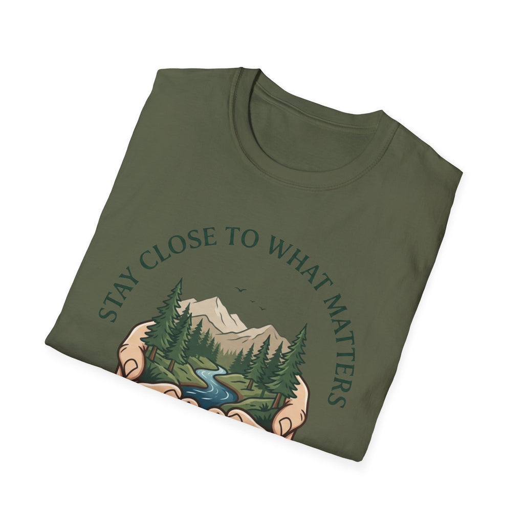 Stay Close  T-Shirt