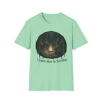 I Came Here T-Shirt