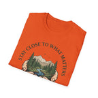 Stay Close  T-Shirt