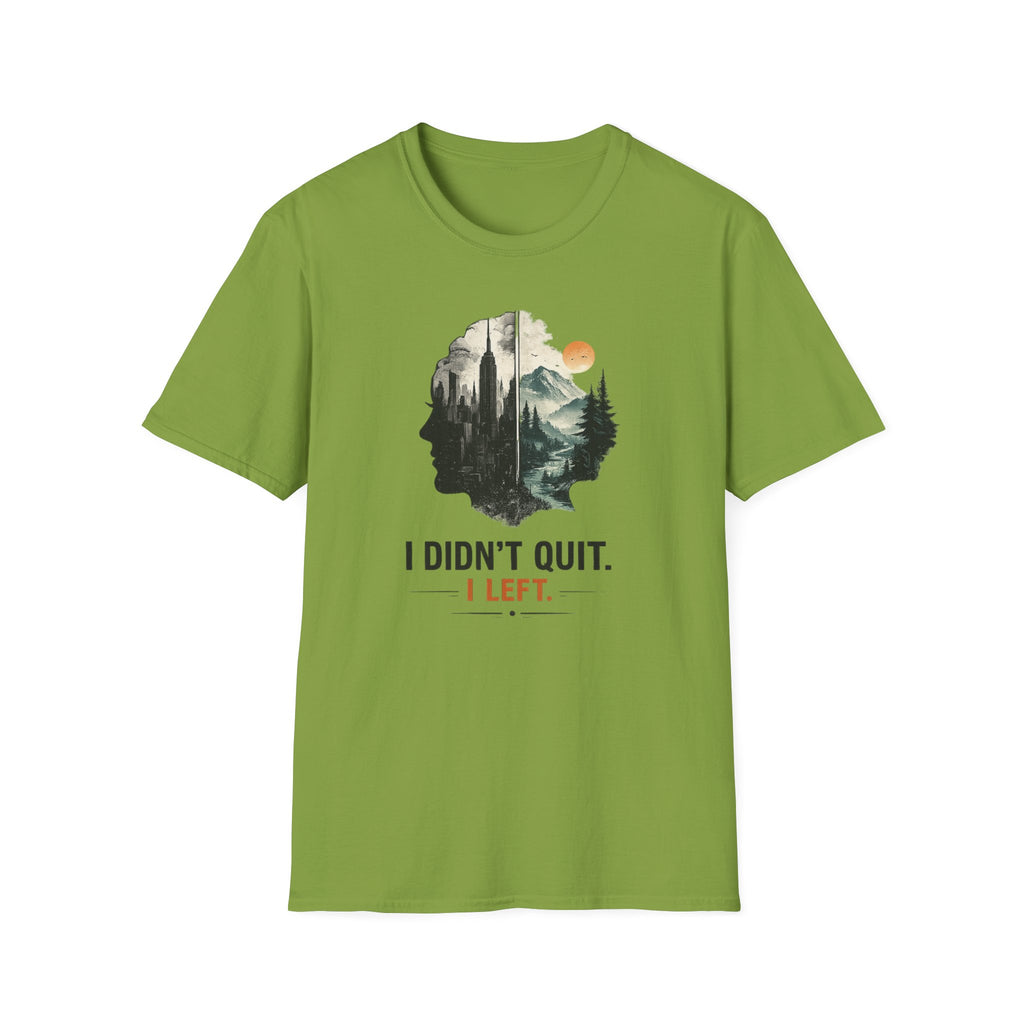 I Didn't Quit T-Shirt
