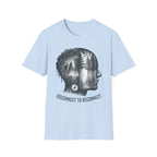 Disconnect To Reconnect T-Shirt