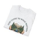 Stay Close  T-Shirt